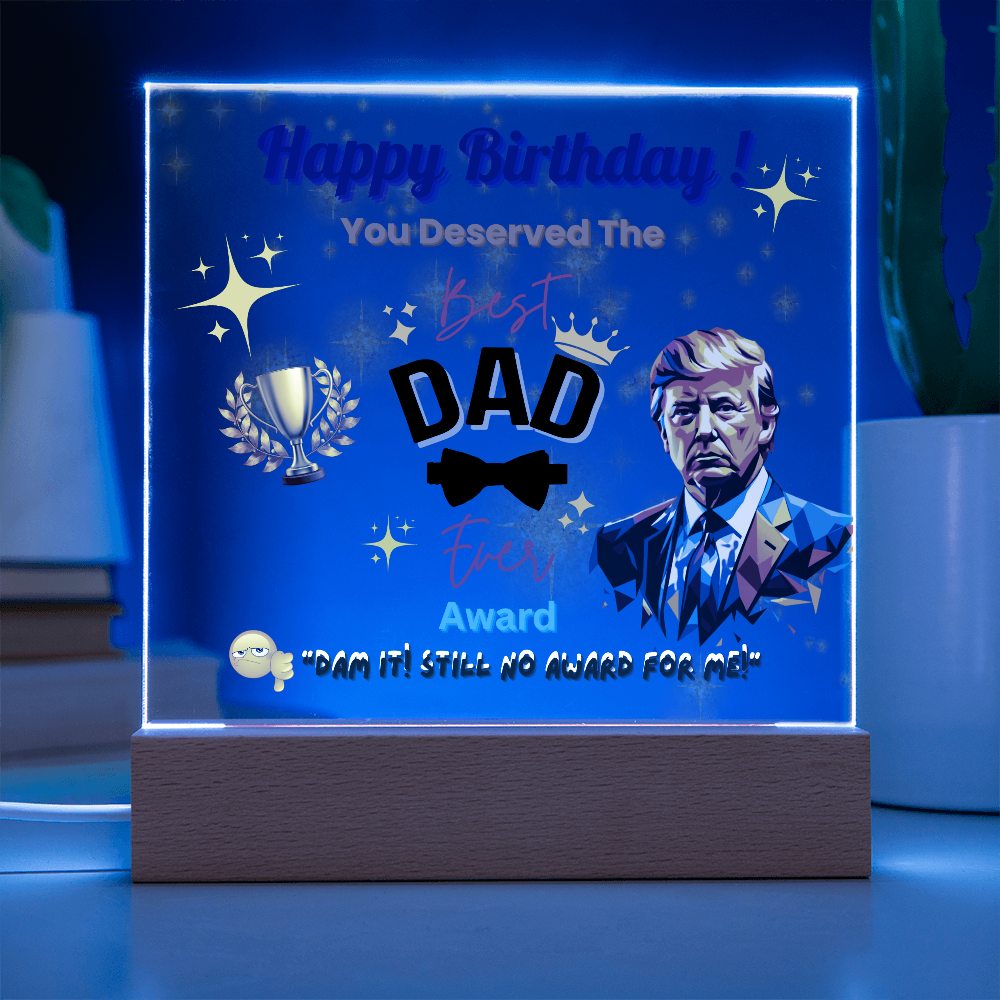 Trump Celebrating Dad's  Birthday With "The Best Dad Ever" Award Acrylic Led Lamp
