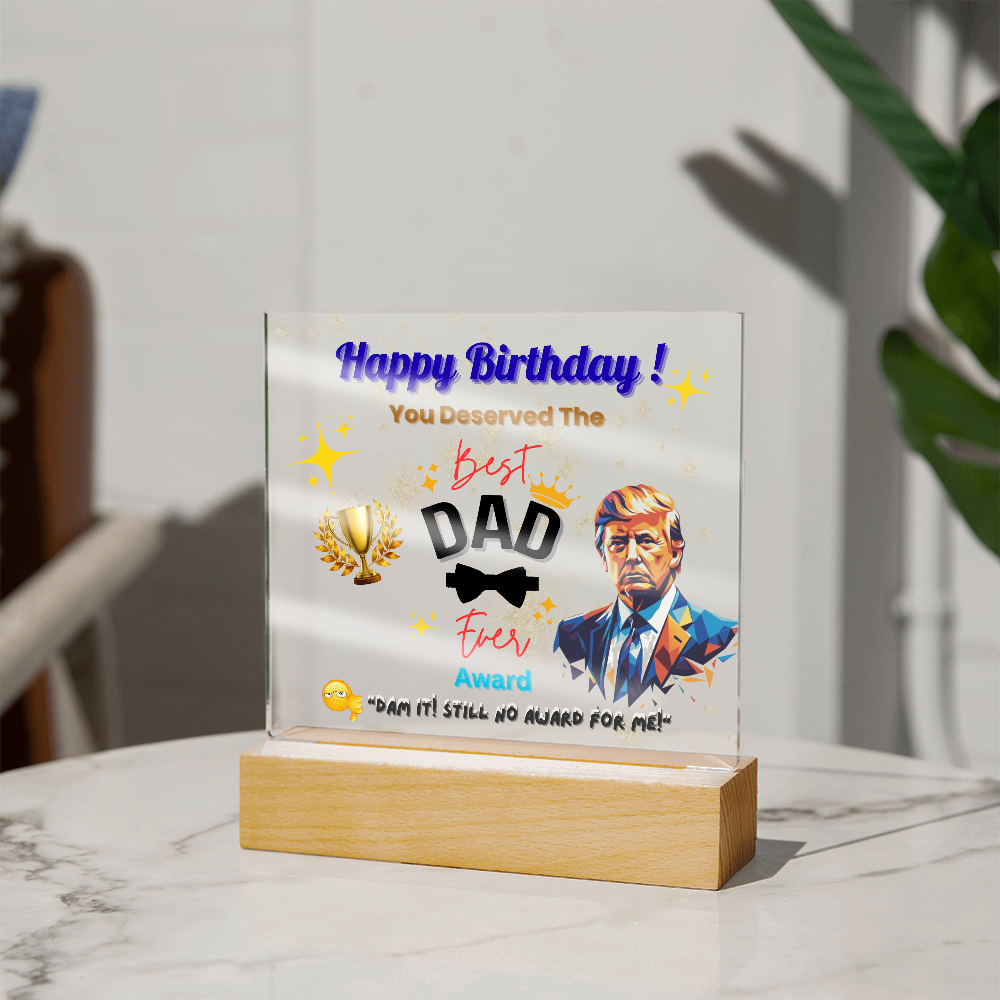 Trump Celebrating Dad's  Birthday With "The Best Dad Ever" Award Acrylic Led Lamp