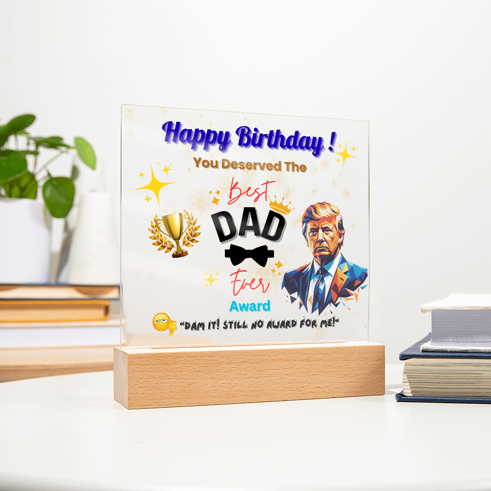 Trump Celebrating Dad's  Birthday With "The Best Dad Ever" Award Acrylic Led Lamp