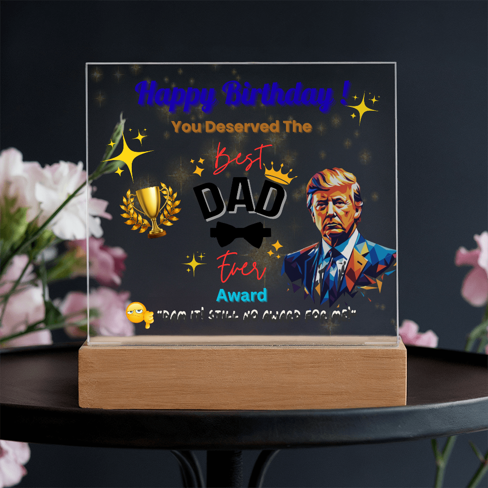 Trump Celebrating Dad's  Birthday With "The Best Dad Ever" Award Acrylic Led Lamp