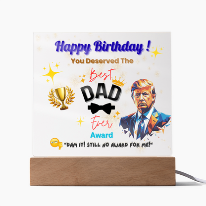 Trump Celebrating Dad's  Birthday With "The Best Dad Ever" Award Acrylic Led Lamp