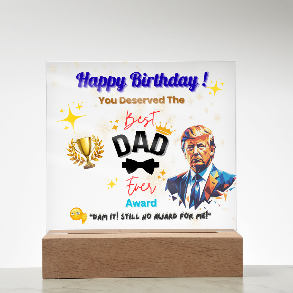 Trump Celebrating Dad's  Birthday With "The Best Dad Ever" Award Acrylic Led Lamp