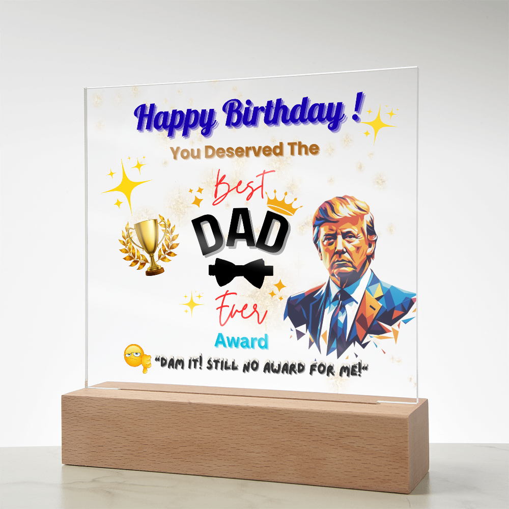 Trump Celebrating Dad's  Birthday With "The Best Dad Ever" Award Acrylic Led Lamp