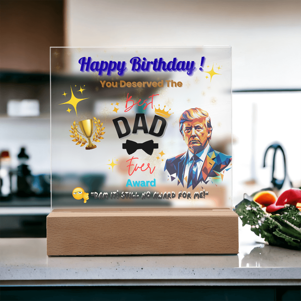 Trump Celebrating Dad's  Birthday With "The Best Dad Ever" Award Acrylic Led Lamp