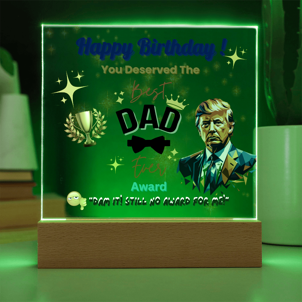 Trump Celebrating Dad's  Birthday With "The Best Dad Ever" Award Acrylic Led Lamp