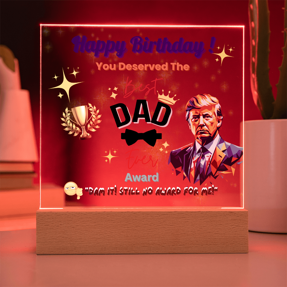 Trump Celebrating Dad's  Birthday With "The Best Dad Ever" Award Acrylic Led Lamp