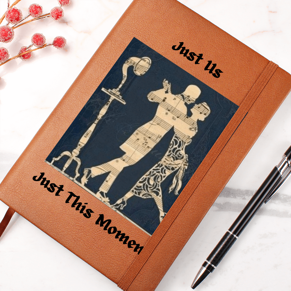 "Just Us Just This Moment" Journal To Record  Those Special Moments